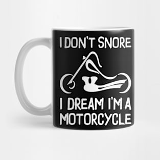 I Don't Snore I Dream I'm A Motorcycle Mug